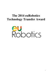 The 2014 euRobotics Technology Transfer Award 1  The 2014