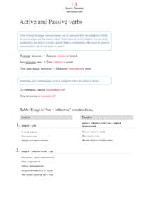 Active and Passive verbs In the Russian language, many processes can be expressed from the standpoint of both the active subject and the passive object. Much depends on the situation. Active verbal constructions are use