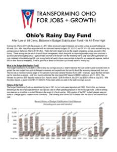 Ohio’s Rainy Day Fund After Low of 89 Cents, Balance in Budget Stabilization Fund Hits All-Time High Coming into office in 2011 with the prospect of a $7.7 billion structural budget imbalance and a state savings accoun