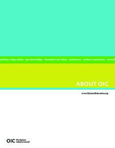 options education partnerships investor services seminars online resources newsle  ABOUT OIC www.OptionsEducation.org  The Options Industry Council (OIC) was formed in 1992