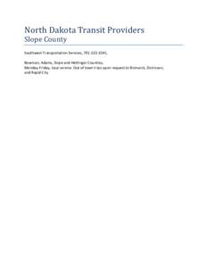 North Dakota Transit Providers Slope County Southwest Transportation Services, [removed],  Bowman, Adams, Slope and Hettinger Counties,