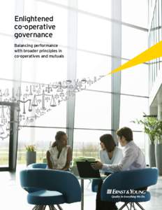 Enlightened co-operative governance Balancing performance with broader principles in co-operatives and mutuals