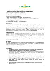 Praktikant(in) im Online Marketing gesucht Muttersprache Deutsch, Mindestens 3 Monate Für Lugarde BV, Laren (Gelderland, Niederlande) Angebotenen Praktikumszeiträume:  Mitte Dezember 2016 bis Mitte Märzdrei 