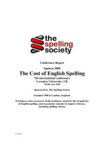 Conference Report Spelcon 2008 The Cost of English Spelling 7th international conference Coventry University, UK