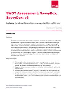 SWOT Assessment: SavvyDox, SavvyDox, v3 Analyzing the strengths, weaknesses, opportunities, and threats Reference Code: IT014[removed]Publication Date: 19 Nov 2013 Author: Sue Clarke