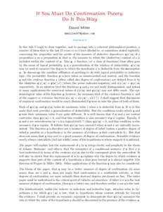 If You Must Do Confirmation Theory, Do It This Way David Miller [removed] Abstract In this talk I begin to draw together, and to package into a coherent philosophical position, a