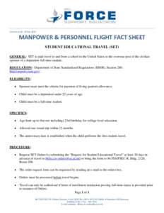 Current as of: 19 Sep[removed]MANPOWER & PERSONNEL FLIGHT FACT SHEET STUDENT EDUCATIONAL TRAVEL (SET)  GENERAL: SET is paid travel to and from a school in the United States to the overseas post of the civilian