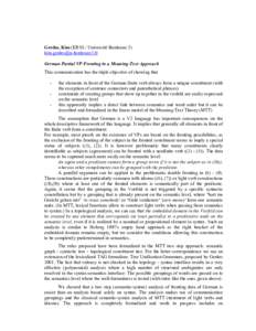 Gerdes, Kim (ERSS / Université Bordeaux 3)  German Partial VP Fronting in a Meaning-Text Approach This communication has the triple objective of showing that -