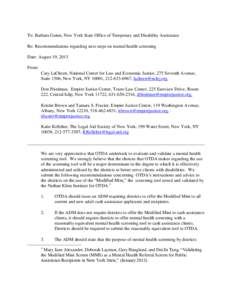 To: Barbara Guinn, New York State Office of Temporary and Disability Assistance Re: Recommendations regarding next steps on mental health screening Date: August 19, 2013 From: Cary LaCheen, National Center for Law and Ec