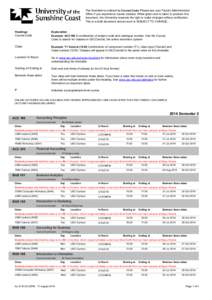 The timetable is ordered by Course Code. Please see your Faculty Administration Office if you experience course clashes. While great care is taken to produce this document, the University reserves the right to make chang