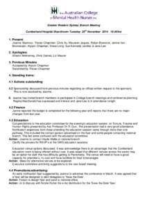 Greater Western Sydney Branch Meeting Cumberland Hospital Boardroom Tuesday 25th November[removed]:40hrs 1. Present: Joanne Seymour, Tristan Chapman, Chris Au, Maureen Jaques, Robyn Bowcock, Janine Van Bruinessen, Alyson 