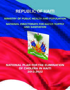 REPUBLIC OF HAITI MINISTRY OF PUBLIC HEALTH AND POPULATION NATIONAL DIRECTORATE FOR WATER SUPPLY AND SANITATION  NATIONAL PLAN FOR THE ELIMINATION