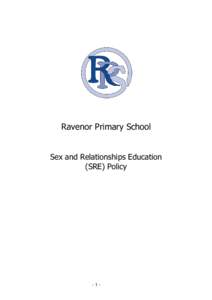 Ravenor Primary School Sex and Relationships Education (SRE) Policy -1-
