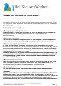 Checklist voor managers van nomad workers  Kenniswerkers die de wereld als hun kantoor gebruiken, worden ook wel nomad workers genoemd. Nomad staat symbool voor vrijheid, flexibiliteit en slimmer leven. In dit artikel ge