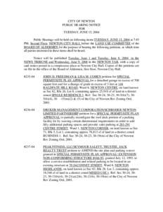 CITY OF NEWTON PUBLIC HEARING NOTICE FOR TUESDAY, JUNE 15, 2004 Public Hearings will be held on following items TUESDAY, JUNE 15, 2004 at 7:45 PM, Second Floor, NEWTON CITY HALL before the LAND USE COMMITTEE of the