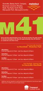 Hurstville, Bexley North, Campsie, Burwood, Concord, Rhodes, Ryde, Top Ryde, North Ryde, Macquarie Park, Macquarie Centre  Buses operate approximately every 10 minutes during the peak period,