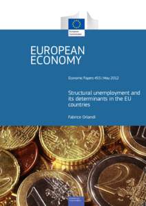 EUROPEAN ECONOMY Economic Papers 455 | May 2012 Structural unemployment and its determinants in the EU