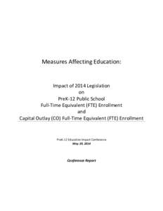 Pre-Conference Impact of 2012 Legislation[removed]on PK-12 Public School Full-Time Equivalent (FTE) Enrollment                   and                                                                  Capital Outlay (CO)   
