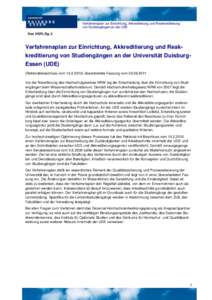 Verfahrensplan zur Einrichtung, Akkreditierung und Reakkreditierung von Studiengängen an der UDE Dez. HSPL/Sg. 2 Verfahrensplan zur Einrichtung, Akkreditierung und Reakkreditierung von Studiengängen an der Universität