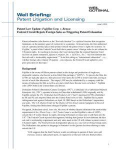 Exhaustion doctrine / Patent law / Civil law / Property law / Patent infringement / Quanta Computer / First-sale doctrine / Prior art / Quanta Computer /  Inc. v. LG Electronics /  Inc. / Fujifilm Corp. v. Benun / United States patent law / Law