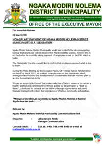 For Immediate Release 25 March 2015 NON-SALARY PAYMENT OF NGAKA MODIRI MOLEMA DISTRICT MUNICIPALITY IS A “SENSATION” Ngaka Modiri Molema District Municipality would like to clarify the circumnavigating