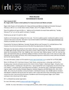 PRESS RELEASE FOR IMMEDIATE RELEASE Date: January 8, 2015 RE: Rogers Little Theater to hold auditions for Vanya and Sonia and Masha and Spike Rogers Little Theater will hold auditions for Vanya and Sonia and Masha and Sp