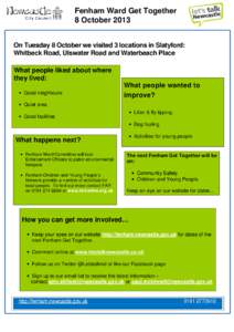 Fenham Ward Get Together 8 October 2013 On Tuesday 8 October we visited 3 locations in Slatyford: Whitbeck Road, Ulswater Road and Waterbeach Place What people liked about where they lived: