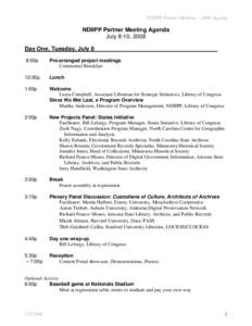 NDIIPP Partner Meeting – 2008 Agenda  NDIIPP Partner Meeting Agenda July 8-10, 2008 Day One, Tuesday, July 8 8:00a