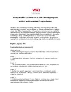 Examples of KCAS addressed in VSA Kentucky programs and Arts and Humanities (Program Review) The three arts processes of creating, performing and responding to the arts, interfaced with curriculum, provide a basis for de