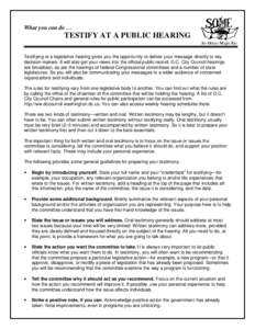 What you can do …  TESTIFY AT A PUBLIC HEARING So Others Might Eat  Testifying at a legislative hearing gives you the opportunity to deliver your message directly to key