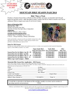 AVAILABLE SEPTEMBER 15, 2013 MOUNTAIN BIKE SEASON PASS 2014 Ride 7 Days a Week