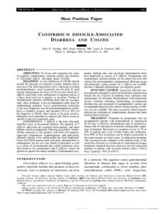 Shea Position Paper  CLOSTRIDIUM DIFFICILE-ASSOCIATED DIARRHEA AND COLITIS Dale N. Gerding, MD; Stuart Johnson, MD; Lance R. Peterson, MD; Maury E. Mulligan, MD; Joseph Silva, Jr., MD