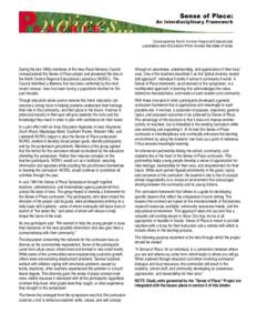 During the late 1980s members of the Iowa Rural Advisory Council conceptualized the Sense of Place project and presented the idea to the North Central Regional Educational Laboratory (NCREL). The Council identified a dil