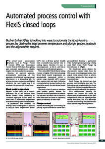 Process control  Automated process control with FlexIS closed loops Bucher Emhart Glass is looking into ways to automate the glass-forming process by closing the loop between temperature and plunger process readouts