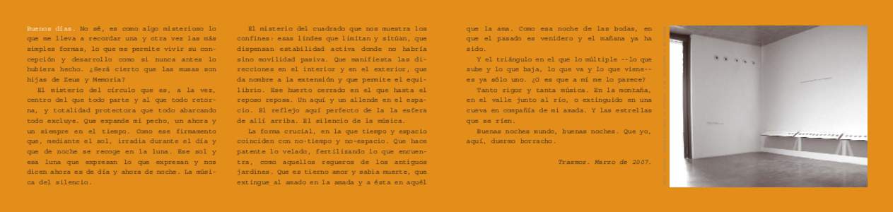 El misterio del cuadrado que nos muestra los  que la ama. Como esa noche de las bodas, en que me lleva a recordar una y otra vez las más