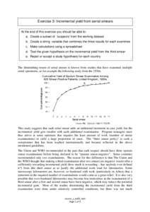 Exercise 3: Incremental yield from serial smears At the end of this exercise you should be able to: a. Create a subset of ‘suspects’ from the working dataset b. Create a string variable that combines the three result