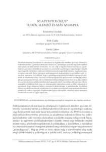 Ki a politológus? Tudós, elemzõ és más szerepek Körösényi András (az MTA doktora, egyetemi tanár, ELTE ÁJK Politikatudományi Intézet)  Tóth Csaba