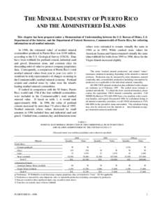 THE MINERAL INDUSTRY OF PUERTO RICO AND THE ADMINISTERED ISLANDS This chapter has been prepared under a Memorandum of Understanding between the U.S. Bureau of Mines, U.S. Department of the Interior, and the Department of