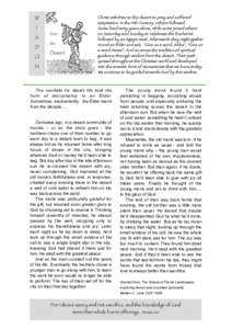 Christ withdrew to the desert to pray and suffered temptation. In the 4th Century others followed. Some lived many years alone, while some joined others on Saturday and Sunday to celebrate the Eucharist followed by an Ag