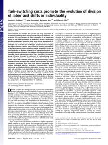 Task-switching costs promote the evolution of division of labor and shifts in individuality Heather J. Goldsbya,b,1, Anna Dornhausc, Benjamin Kerra,b, and Charles Ofriab,d a Department of Biology, University of Washingto