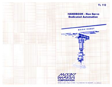 B•A•S•E® NON-SERVO, PNEUMATIC ROBOTS HISTORICAL: In the past, robotic elements were introduced to perform operations on hostile environments such as pick and place functions inside radioactive chambers. More rec