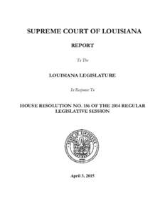 SUPREME COURT OF LOUISIANA REPORT To The LOUISIANA LEGISLATURE In Response To