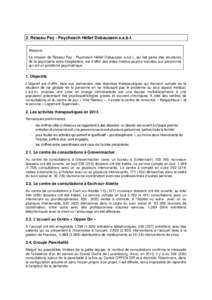 2. Réseau Psy - Psychesch Hëllef Dobaussen a.s.b.l. Missions La mission de Réseau Psy - Psychesch Hëllef Dobaussen a.s.b.l., qui fait partie des structures de la psychiatrie extra-hospitalière, est d’offrir des ai