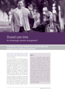 Shared care time An increasingly common arrangement? Ruth Weston, Lixia Qu, Matthew Gray, John De Maio, Rae Kaspiew, Lawrie Moloney & Kelly Hand Just how common is shared care time for all children under 18 years of age,