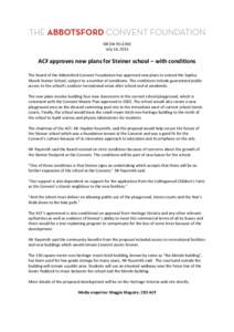 MEDIA RELEASE July 14, 2011 ACF approves new plans for Steiner school – with conditions The Board of the Abbotsford Convent Foundation has approved new plans to extend the Sophia Mundi Steiner School, subject to a numb