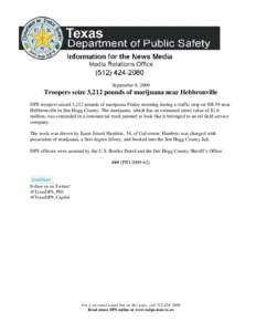 September 8, 2009  Troopers seize 3,212 pounds of marijuana near Hebbronville DPS troopers seized 3,212 pounds of marijuana Friday morning during a traffic stop on SH-59 near Hebbronville in Jim Hogg County. The marijuan