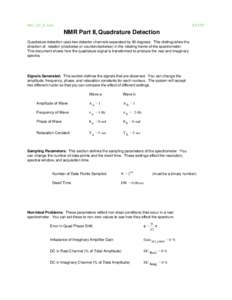 Nmr_02_6.mcd[removed]NMR Part II, Quadrature Detection Quadrature detection uses two detector channels separated by 90 degrees. This distinguishes the