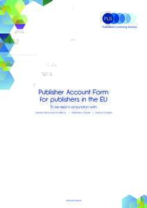 Publisher Account Form for publishers in the EU To be read in conjunction with: General Terms and Conditions  | Distribution Charter | Code of Conduct