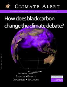 CLIMATE ALERT A Publication of the Climate Institute | Protecting the balance between climate and life on Earth Autumn 2009 — Volume 19, No. 4  How does black carbon