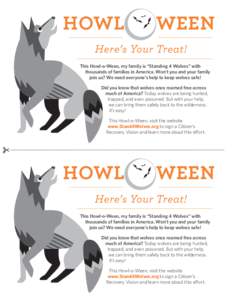 HOWL-O-WEEN Here’s Your Treat! This Howl-o-Ween, my family is “Standing 4 Wolves” with thousands of families in America. Won’t you and your family join us? We need everyone’s help to keep wolves safe! Did you k